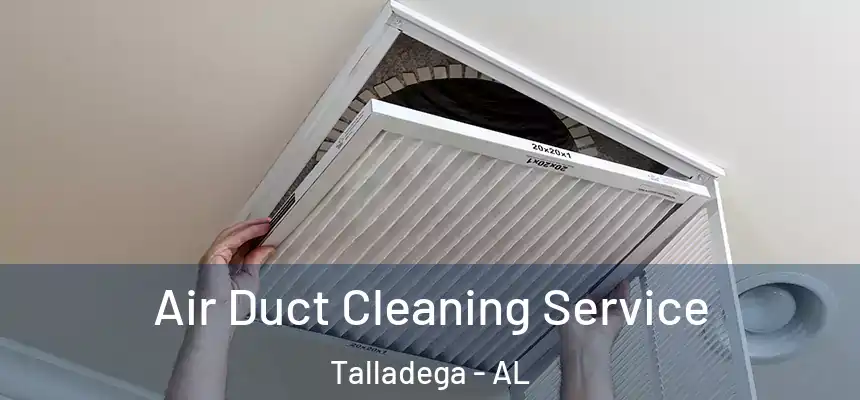  Air Duct Cleaning Service Talladega - AL