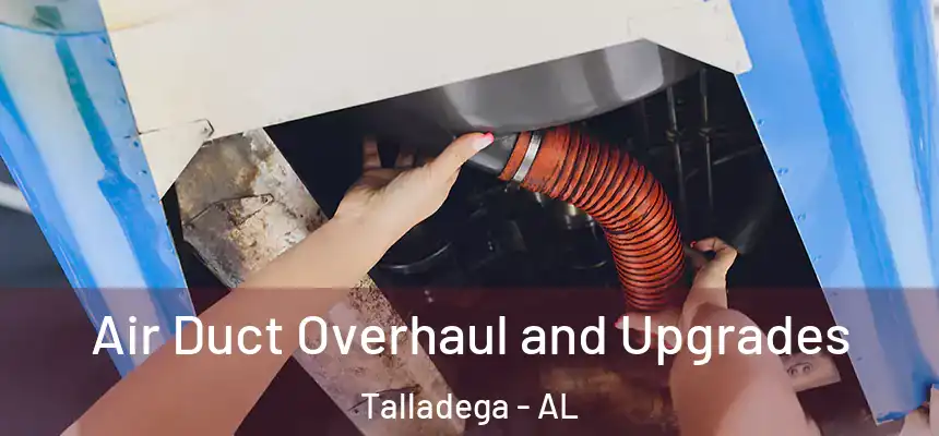  Air Duct Overhaul and Upgrades Talladega - AL