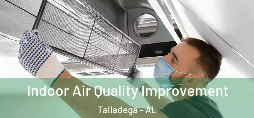  Indoor Air Quality Improvement Talladega - AL